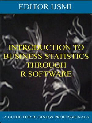 cover image of Introduction to Business Statistics Through R Software